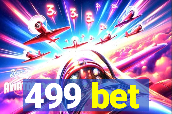 499 bet